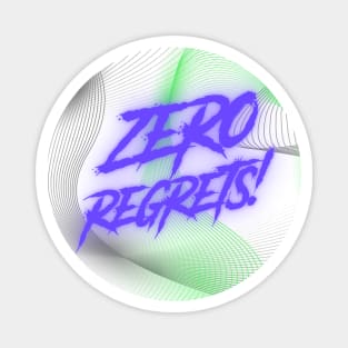 Zero Regrets Design Magnet
